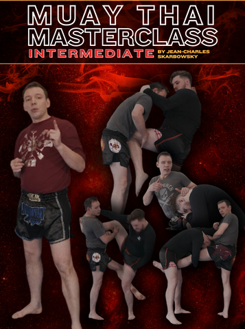 Muay Thai Masterclass: Intermediate Edition by Jean-Charles Skarbowsky - Dynamic Striking