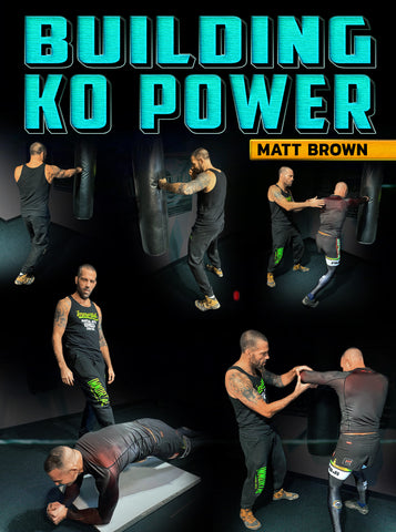 Building KO Power by Matt Brown - Dynamic Striking