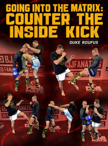 Going Into The Matrix: Counter The Inside Kick by Duke Roufus - Dynamic Striking