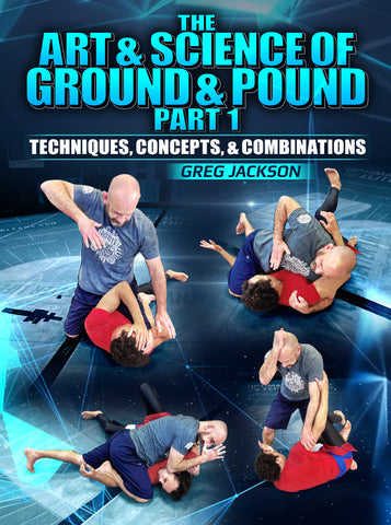 The Art & Science Of Ground And Pound Part 1 by Greg Jackson - Dynamic Striking