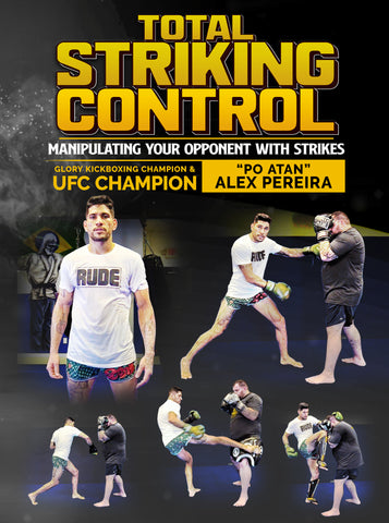 Total Striking Control by Alex "Poatan" Pereira - Dynamic Striking