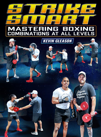Strike Smart: Mastering Boxing Combinations At All Levels by Kevin Gleason - Dynamic Striking