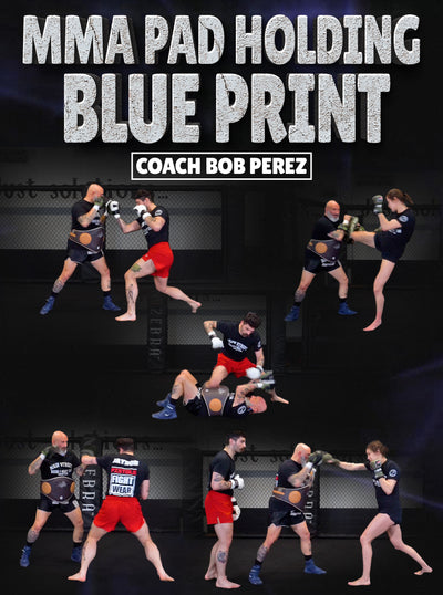 MMA Pad Holding Blueprint by Coach Bob Perez - Dynamic Striking