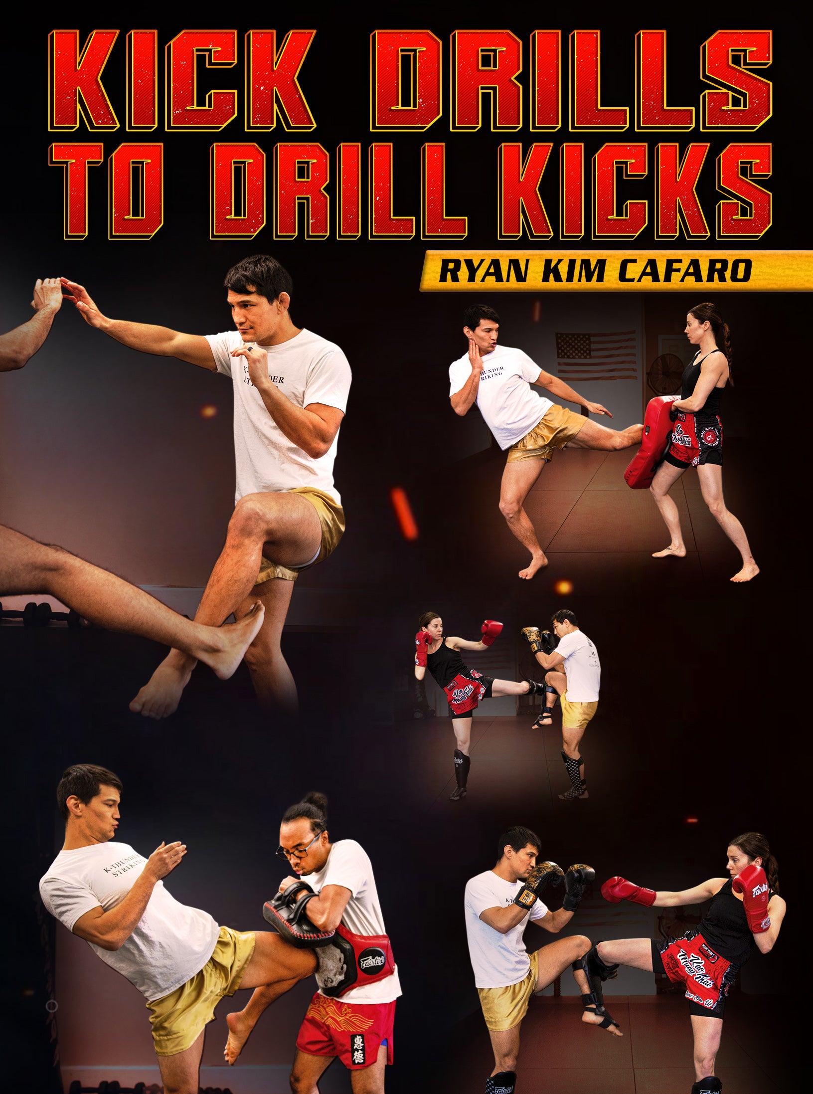 Kick Drills to Drill Kicks by Ryan Kim Cafaro – Dynamic Striking