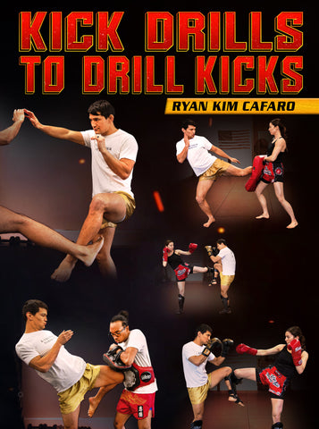Kick Drills to Drill Kicks by Ryan Kim Cafaro - Dynamic Striking