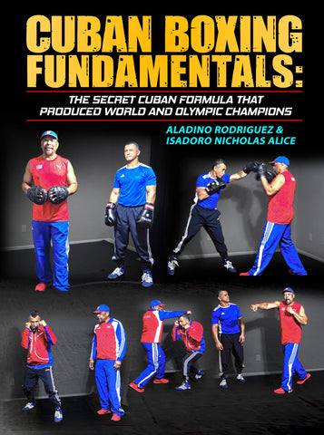 Cuban Boxing Fundamentals by Aladino Rodriguez and Isidoro Nicolas - Dynamic Striking