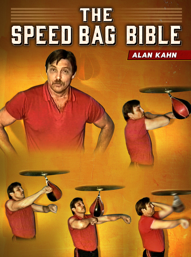 The speed Bag Bible by Alan Kahn - Dynamic Striking