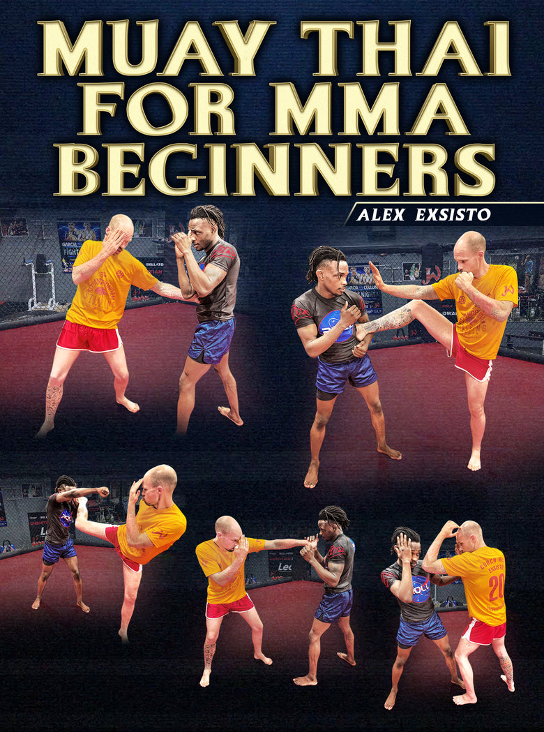 Muay Thai For MMA Beginners by Alex Exsisto - Dynamic Striking