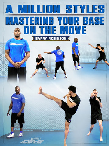 A Million Styles: Mastering Your Base On The Move by Barry Robinson - Dynamic Striking