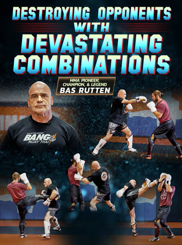 Destroying Opponents With Devastating Combinations by Bas Rutten - Dynamic Striking