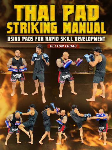 Thai Pad Striking Manual by Belton Lubas - Dynamic Striking