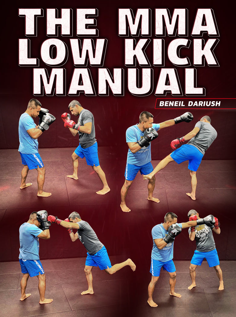The MMA Low Kick Manual by Beneil Dariush - Dynamic Striking