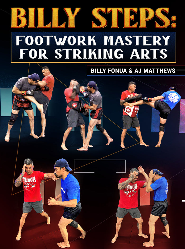 Billy Steps: Footwork Mastery For Striking Arts by Billy Fonua & AJ Matthews - Dynamic Striking