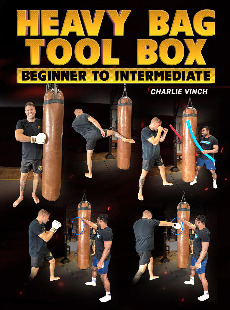 Heavy Bag Tool Box: Beginner to Intermediate by Charlie Vinch - Dynamic Striking