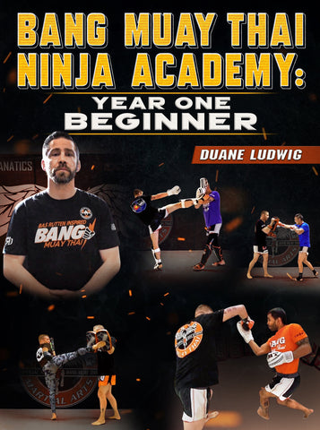 Bang Muay Thai Ninja Academy: Beginner - Year One by Duane Ludwig - Dynamic Striking