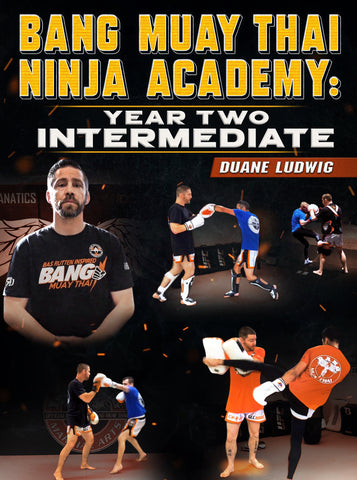 Bang Muay Thai Ninja Academy: Intermediate - Year Two by Duane Ludwig - Dynamic Striking