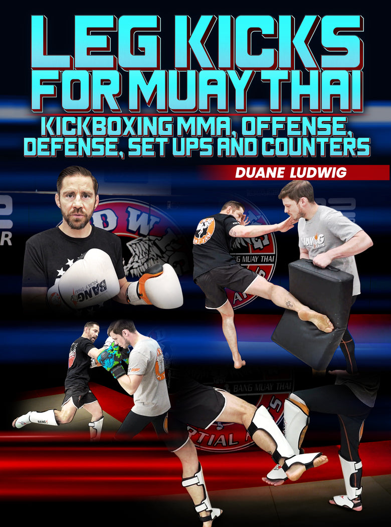Leg Kicks For Muay Thai by Duane Ludwig - Dynamic Striking