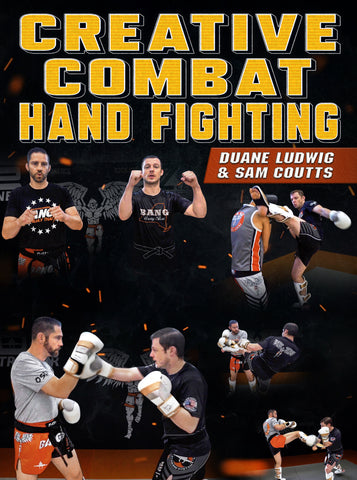 Creative Combat Hand Fighting by Duane Ludwig and Sam Coutts - Dynamic Striking
