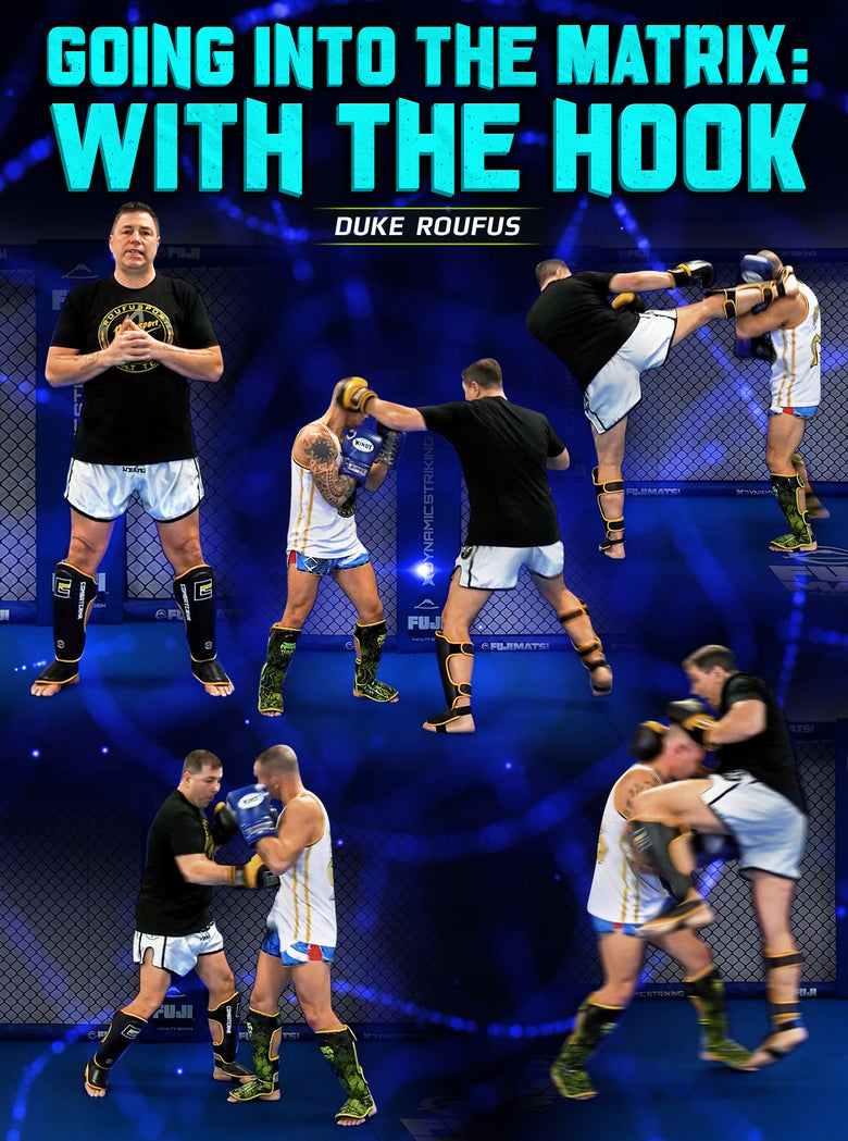 Going Into The Matrix: With The Hook by Duke Roufus – Dynamic Striking