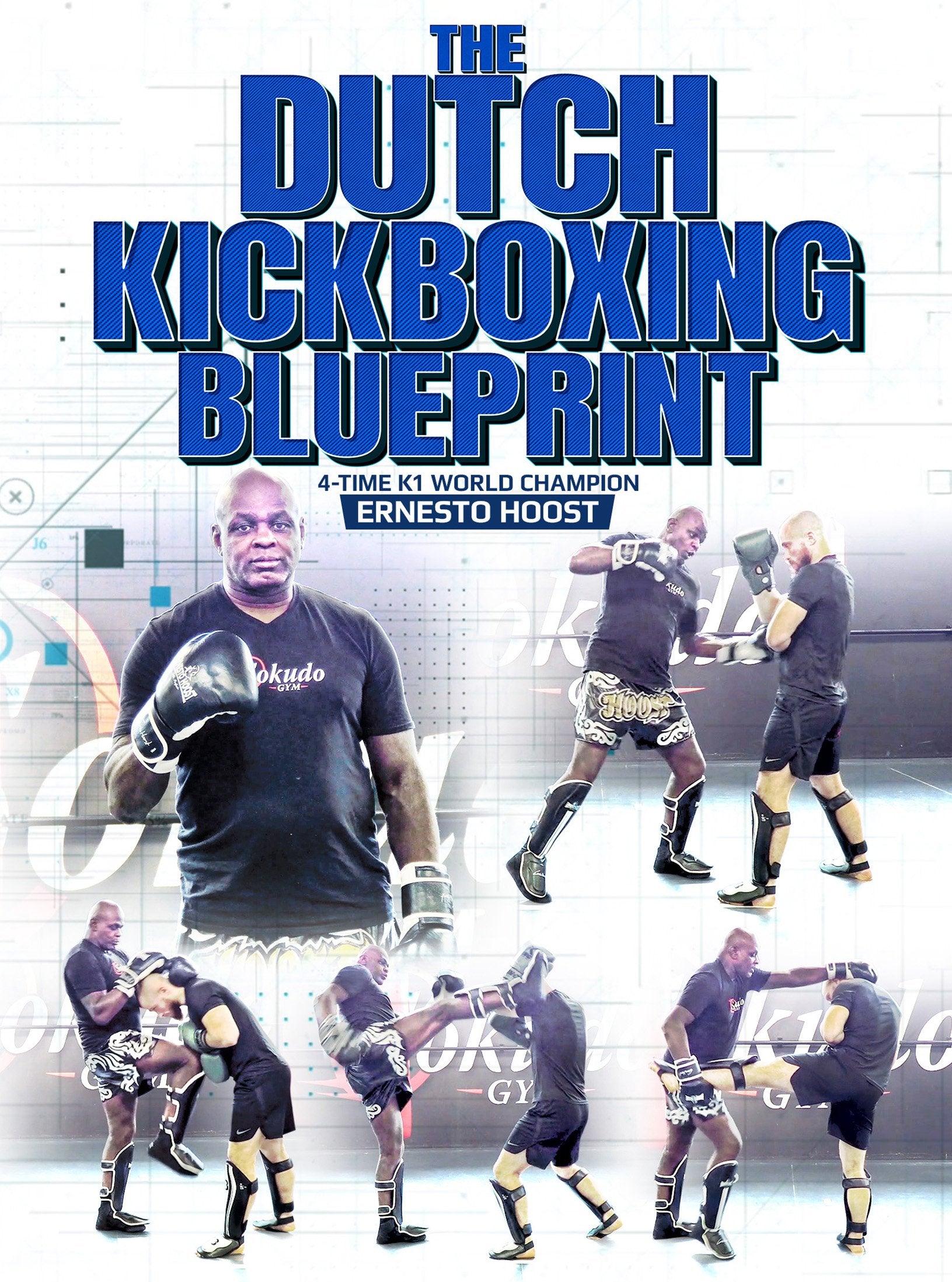 The Dutch Kickboxing Blueprint by Ernesto Hoost – Dynamic Striking