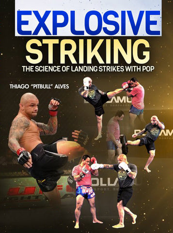Explosive Striking by Thiago Alves - Dynamic Striking