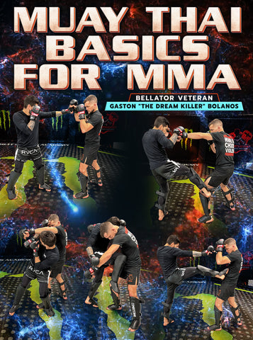 Muay Thai Basics For MMA by Gaston Bolanos - Dynamic Striking