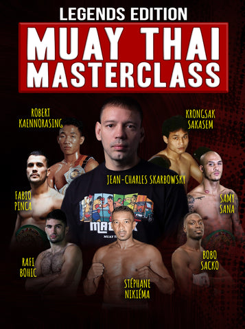 Muay Thai Masterclass: Legends Edition by Jean Charles Skarbowsky - Dynamic Striking