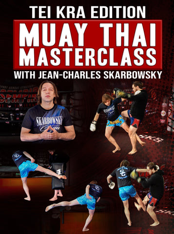 Tei Kra Edition: Muay Thai Masterclass by Jean Charles Skarbowsky - Dynamic Striking
