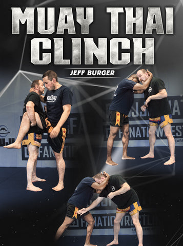Muay Thai Clinch by Jeff Burger - Dynamic Striking