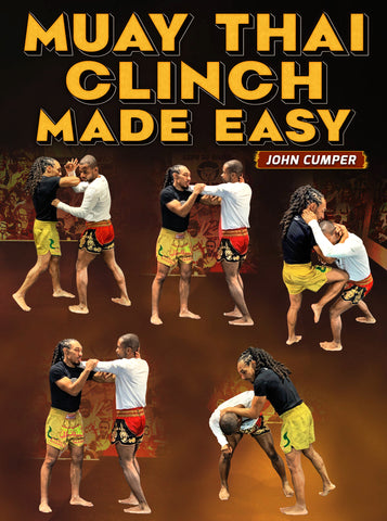 Muay Thai Clinch Made Easy by John Cumper - Dynamic Striking