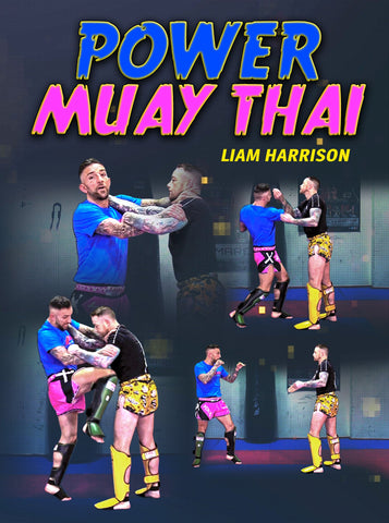 Power Muay Thai by Liam Harrison - Dynamic Striking