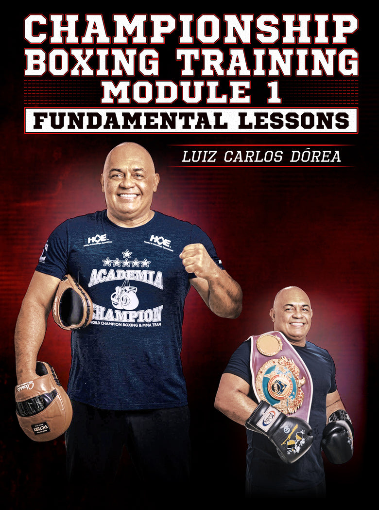 Championship Boxing Training Module 1: Fundamental Lessons by Luiz Carlos Dorea - Dynamic Striking