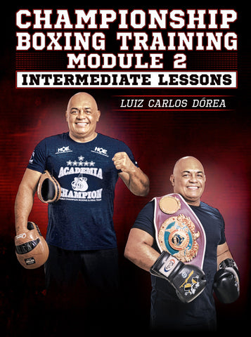 Championship Boxing Training Module 1: Intermediate Lessons by Luiz Carlos Dorea - Dynamic Striking