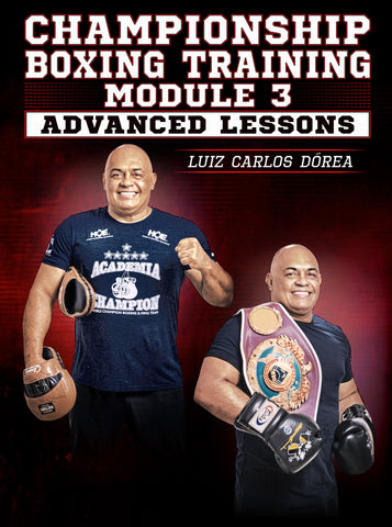 Championship Boxing Training Module 1: Advanced Lessons by Luiz Carlos Dorea - Dynamic Striking