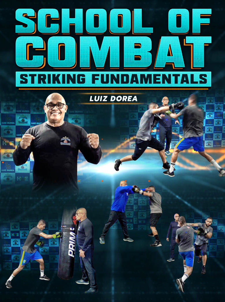 School of Combat: Striking Fundamentals by Luiz Dorea - Dynamic Striking