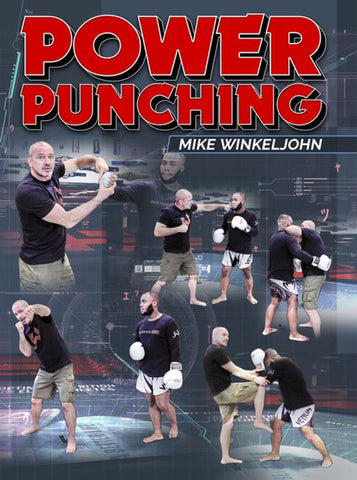 Power Punching by Mike Winkeljohn - Dynamic Striking