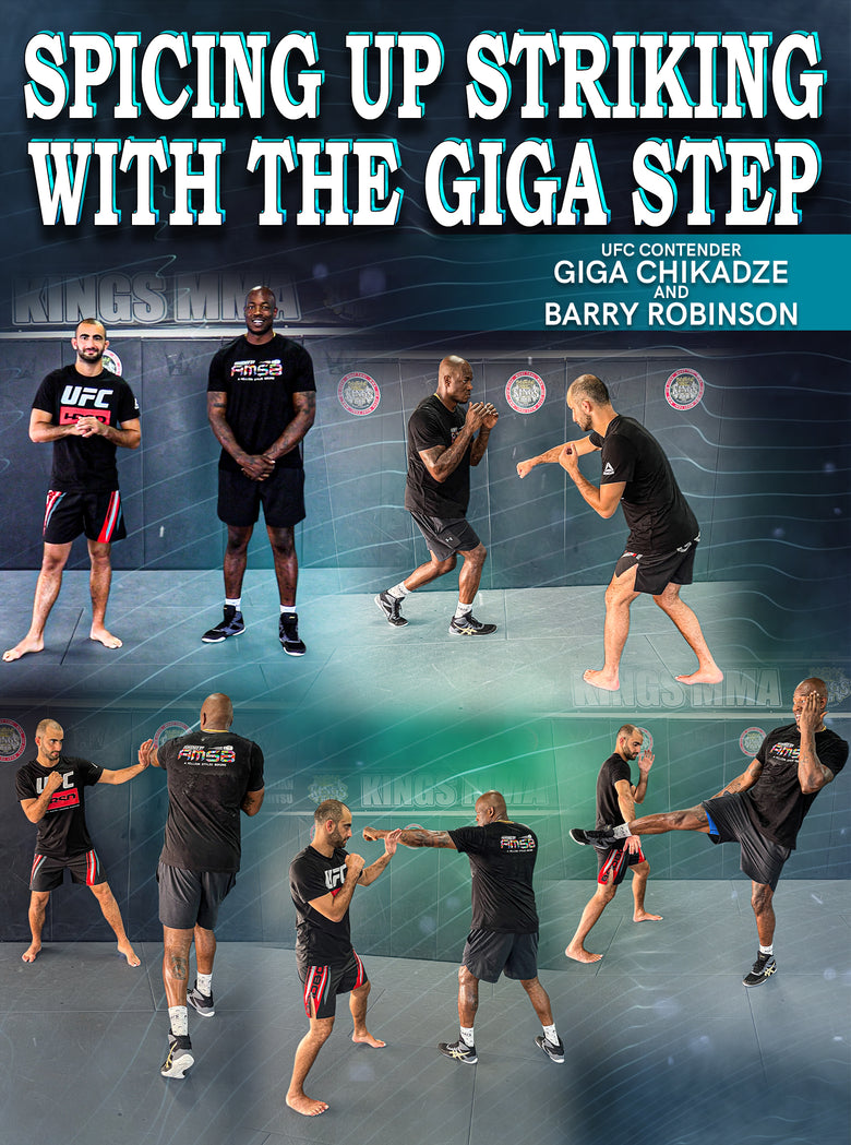 Spicing Up Striking With The Giga Step by Giga Chikadze and Barry Robinson - Dynamic Striking