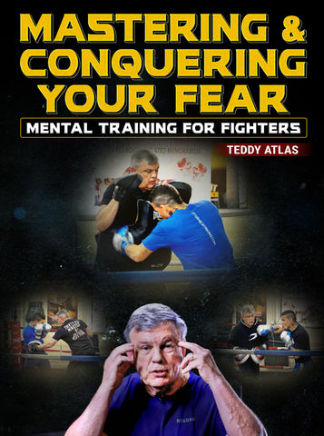Mastering & Conquering Your Fear by Teddy Atlas - Dynamic Striking