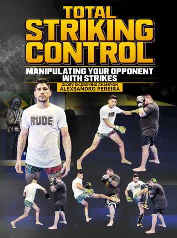 Total Striking Control by Alexsandro Pereira - Dynamic Striking