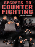 Secrets to Counter Fighting by Trevor Wittman