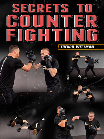 Secrets to Counter Fighting by Trevor Wittman - Dynamic Striking