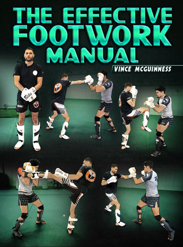 The Effective Footwork Manual by Vince McGuinness - Dynamic Striking