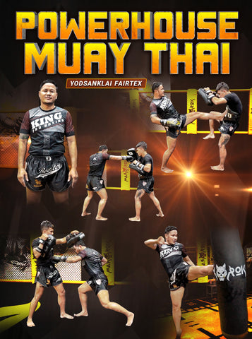 Powerhouse Muay Thai by Yodsanklai Fairtex - Dynamic Striking