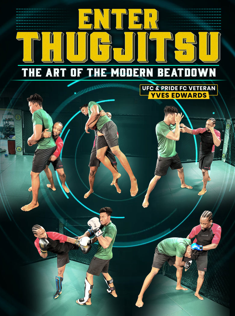 Enter Thugjitsu by Yves Edwards - Dynamic Striking